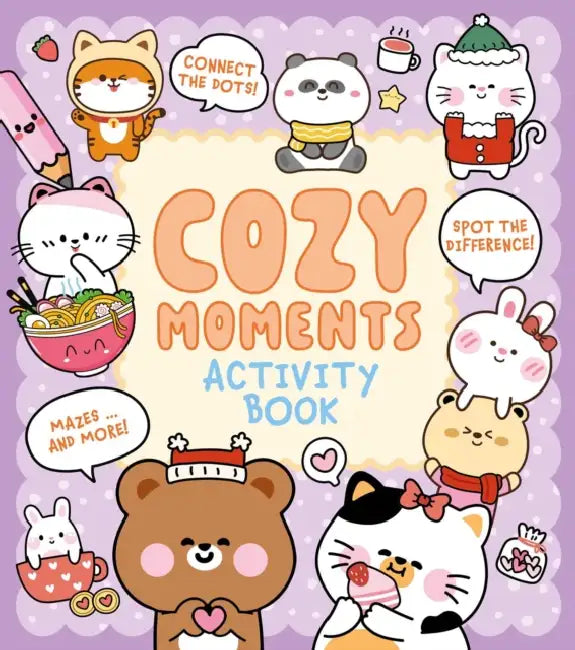 Cozy Moments Activity Book: Connect the Dots, Spot the Difference, Mazes ... and More! by Em Bruce