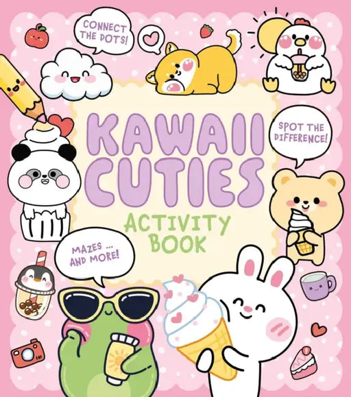 Kawaii Cuties Activity Book: Connect the Dots, Spot the Difference, Mazes ... and More! by Em Bruce