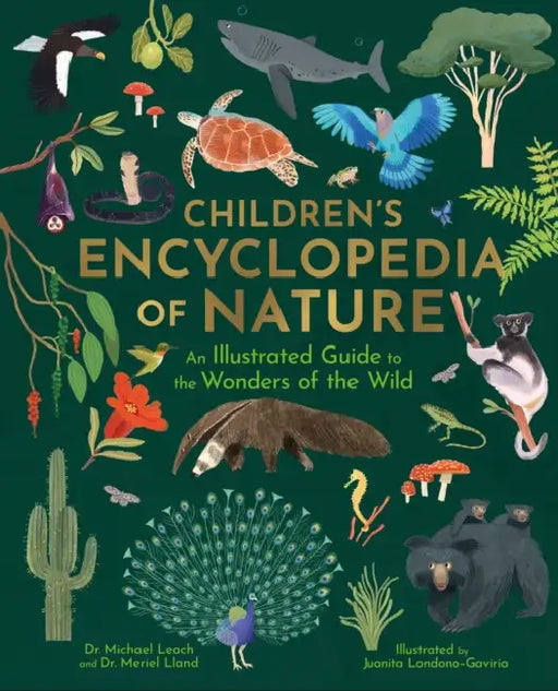 Children's Encyclopedia of Nature: An Illustrated Guide to the Wonders of the Wild by Dr Michael Leach