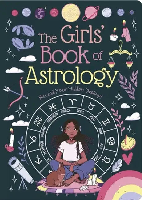The Girls' Book of Astrology: Reveal Your Hidden Destiny! by Rachel Elliot, Luna Valentine