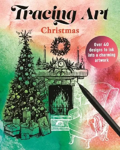 Tracing Art: Christmas: Over 40 Designs to Ink Into a Charming Artwork by Aurelia Davenport