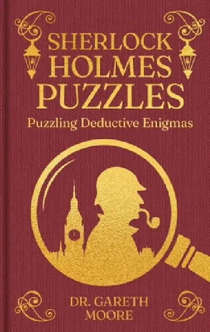 Sherlock Holmes Puzzles: Puzzling Deductive Enigmas by Gareth Moore
