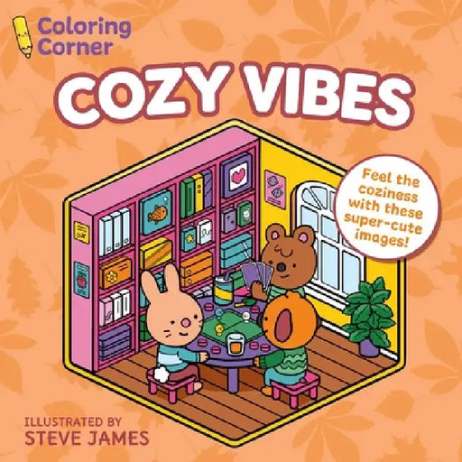 Coloring Corner: Cozy Vibes by Steve James, Steve James
