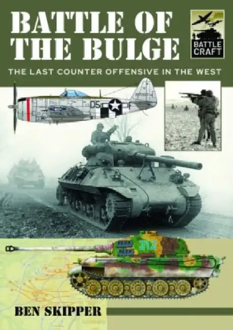 Battle of the Bulge: A Guide to Modeling the Battle by Ben Skipper
