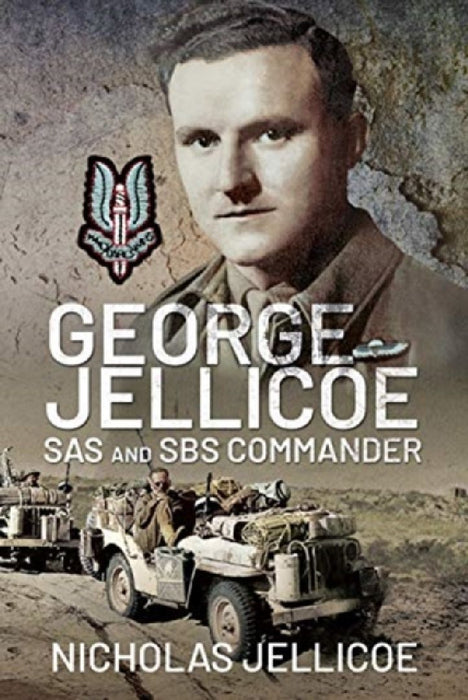 George Jellicoe: SAS and SBS Commander by Nicholas Jellicoe