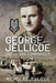 George Jellicoe: SAS and SBS Commander by Nicholas Jellicoe