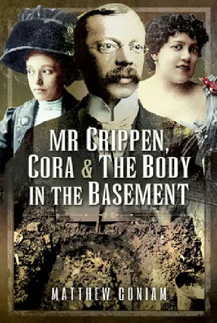 MR Crippen, Cora and the Body in the Basement by Matthew Coniam
