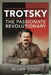 Trotsky, the Passionate Revolutionary by Allan Todd