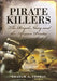 Pirate Killers: The Royal Navy and the African Pirates by Graham A. Thomas