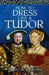 How to Dress Like a Tudor by Judith Arnopp