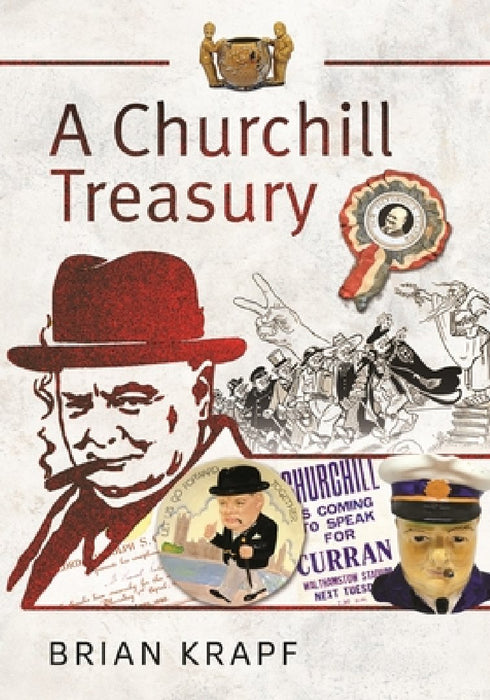 A Churchill Treasury: Sir Winston's Public Service Through Memorabilia
