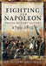 Fighting for Napoleon: French Soldiers' Letters, 1799-1815 by Bernard Wilkin, René Wilkin