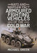 NATO and Warsaw Pact Armoured Fighting Vehicles of the Cold War by Michael Green