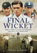 Final Wicket: Test & First-Class Cricketers Killed in the Great War by Nigel McCrery