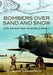 Bombers Over Sand and Snow: 205 Group RAF in World War II by Alun Granfield