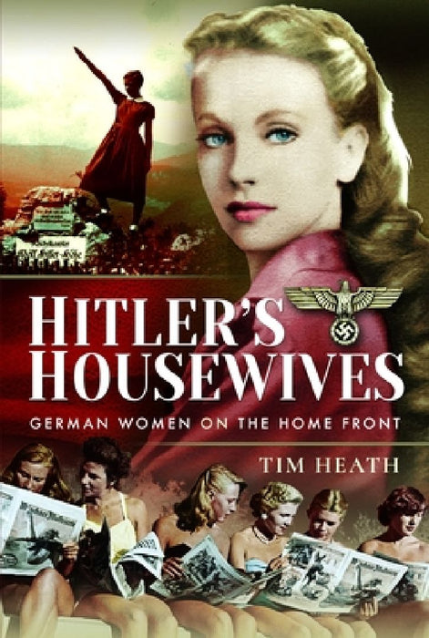 Hitler's Housewives by Tim Heath