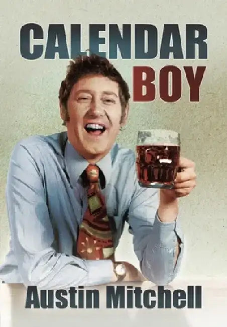 Calendar Boy by Austin Mitchell