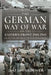 The German Way of War on the Eastern Front, 1943-1945: The Decline and Fall of Tactical Management by Jaap Jan Brouwer