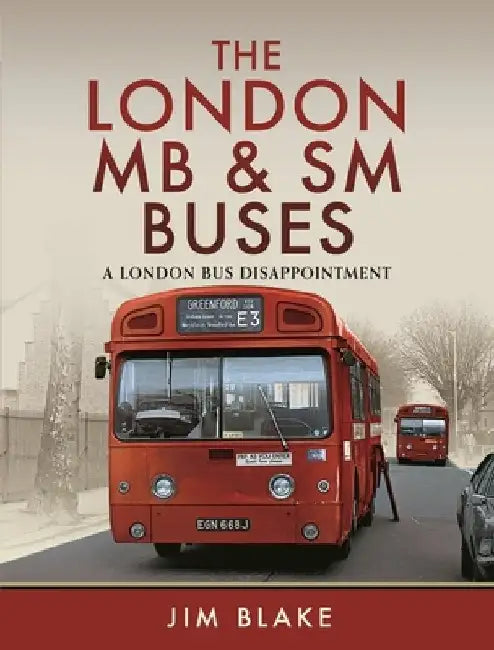 The London MB and SM Buses - A London Bus Disappointment by Jim Blake