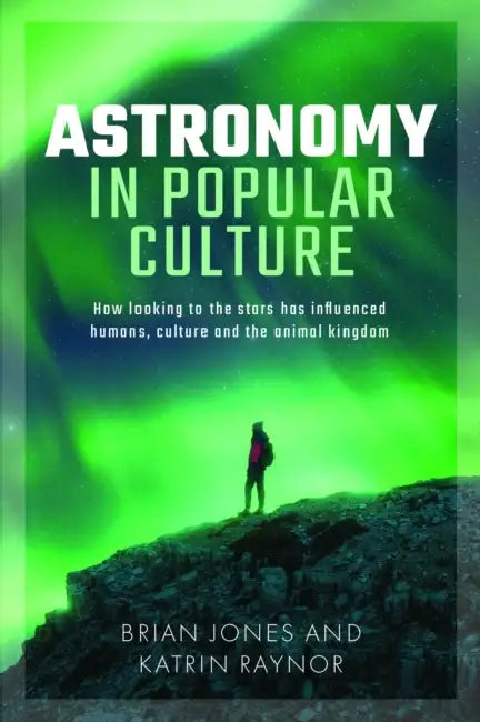 Astronomy in Popular Culture by Brian Jones