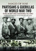 Partisans & Guerrillas of World War Two: Poland, the Soviet Union, Czechoslovakia, Italy, France by Philip Jowett