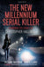 The New Millennium Serial Killer: Examining the Crimes of Christopher Halliwell by Bethan Trueman