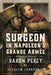 A Surgeon in Napoleon's Grande Armée: The Campaign Journal of Baron Percy by Calum Johnson