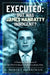 Executed: But Was James Hanratty Innocent?: A Damning Indictment of the DNA Evidence Used to Condemn Him by Robert Harriman