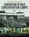 Liberation of Nazi Concentration Camps by Ian Baxter