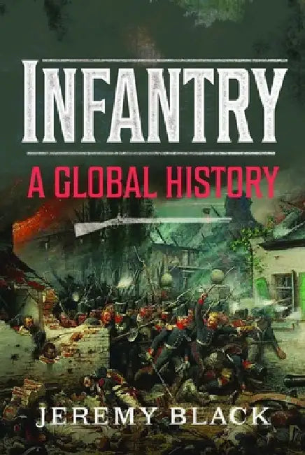 Infantry by Jeremy Black
