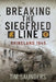 Breaking the Siegfried Line: Rhineland, February 1945 by Tim Saunders