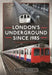London's Underground Since 1985: A Journey in Colour by Jim Blake