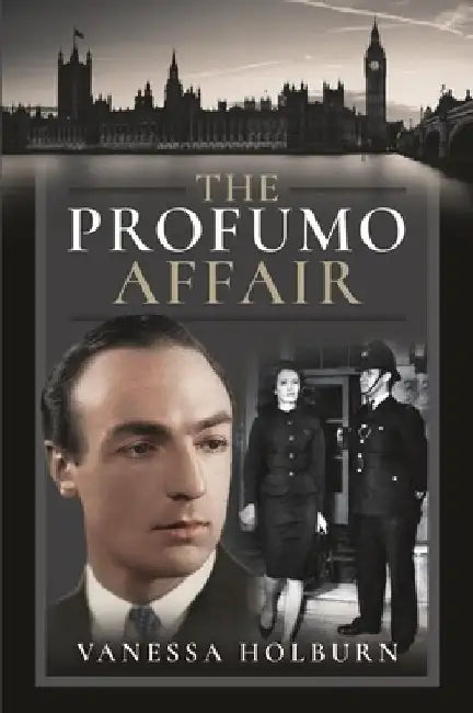 The Profumo Affair by Vanessa Holburn