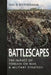 Battlescapes: The Impact of Terrain on War and Military Strategy by Ian D. Rotherham