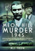 The Meon Hill Murder, 1945: Unsolved Crime in Witch Country by M. J. Trow