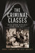 The Criminal Classes: Who Does Society Fear and Why? by Barry Godfrey