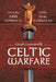 Celtic Warfare: From the Fifth Century BC to the First Century AD by Gioal Canestrelli