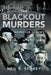 The Blackout Murders: Homicide in Ww2 by Neil R. Storey