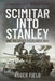 Scimitar Into Stanley: One Soldier's Falklands War by Roger Field