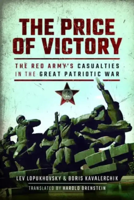 The Price of Victory: The Red Army's Casualties in the Great Patriotic War by Boris Kavalerchik, Harold Orenstein, Lev Lopukhovsky