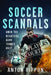 Soccer Scandals by Anton Rippon