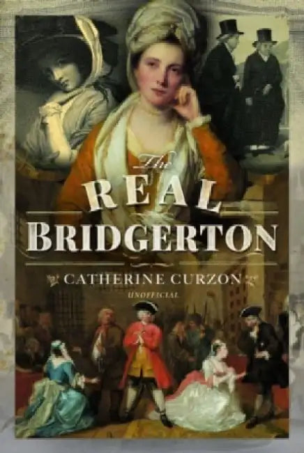 The Real Bridgerton by Catherine Curzon