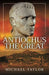 Antiochus the Great by Michael Taylor