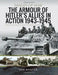The Armour of Hitler's Allies in Action, 1943-1945: Rare Photographs from Wartime Archives by Ian Baxter
