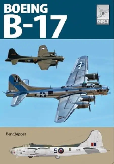 Flight Craft 27: The Boeing B-17 by Ben Skipper