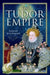 The Tudor Empire by David Wildman