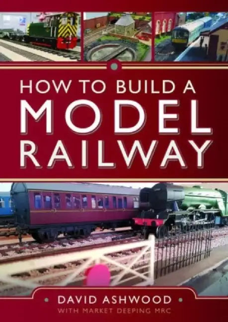 How to Build a Model Railway by David Ashwood