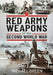 Red Army Weapons of the Second World War by Michael Green