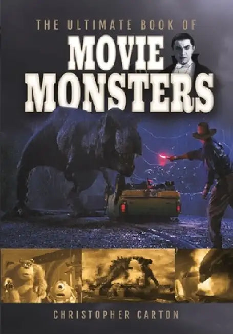 The Ultimate Book of Movie Monsters by Christopher Carton