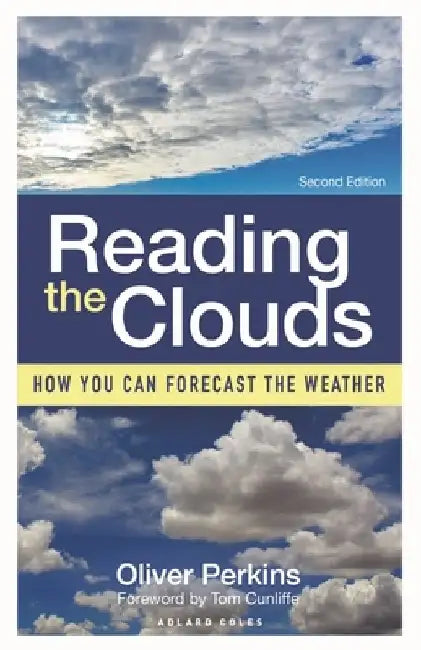 Reading the Clouds: How You Can Forecast the Weather by Oliver Perkins